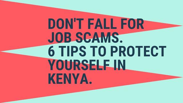 Don't Fall for Job Scams 6 Tips to Protect Yourself in Kenya.