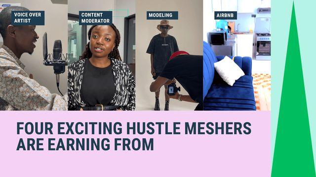 Four Exciting Hustles MESHERS are Earning From 